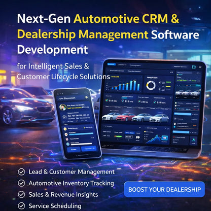 Next-Gen AI-Driven Automotive CRM and Dealership Management Software Development for Intelligent Mobility Ecosystems